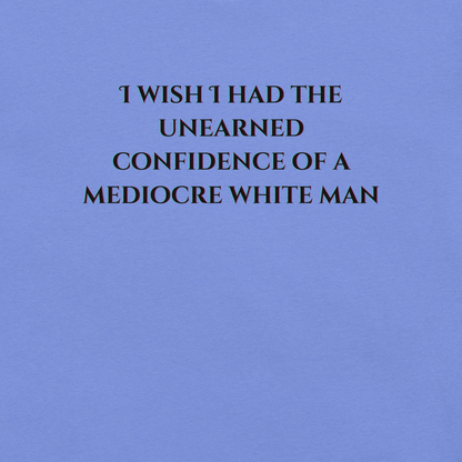 Unearned Confidence - Unisex Cotton Tee - activism - political - shirt - Numbskullz