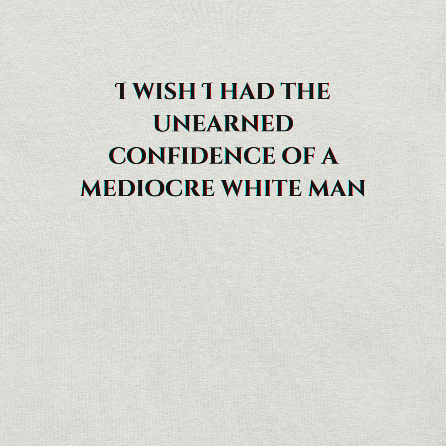 Unearned Confidence - Unisex Cotton Tee - activism - political - shirt - Numbskullz