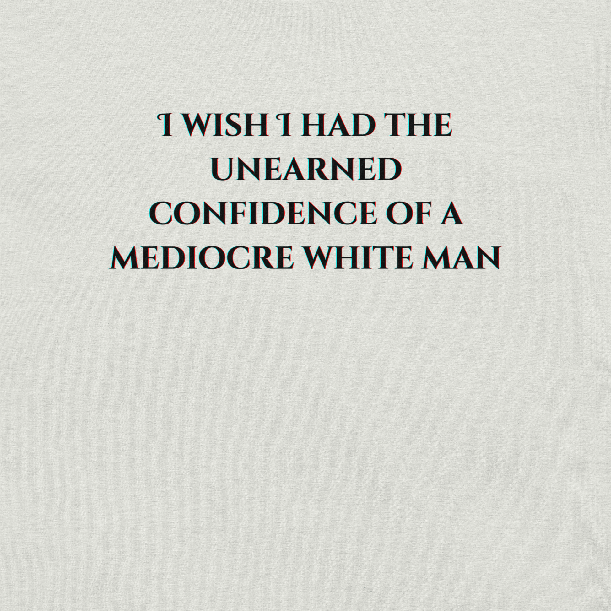 Unearned Confidence - Unisex Cotton Tee - activism - political - shirt - Numbskullz