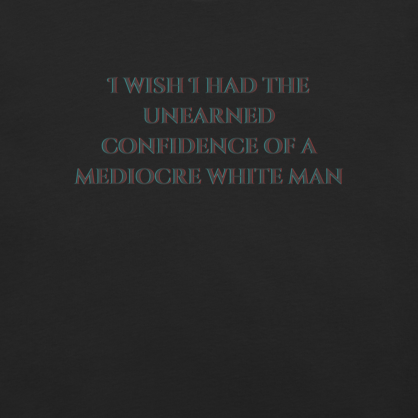 Unearned Confidence - Unisex Cotton Tee - activism - political - shirt - Numbskullz