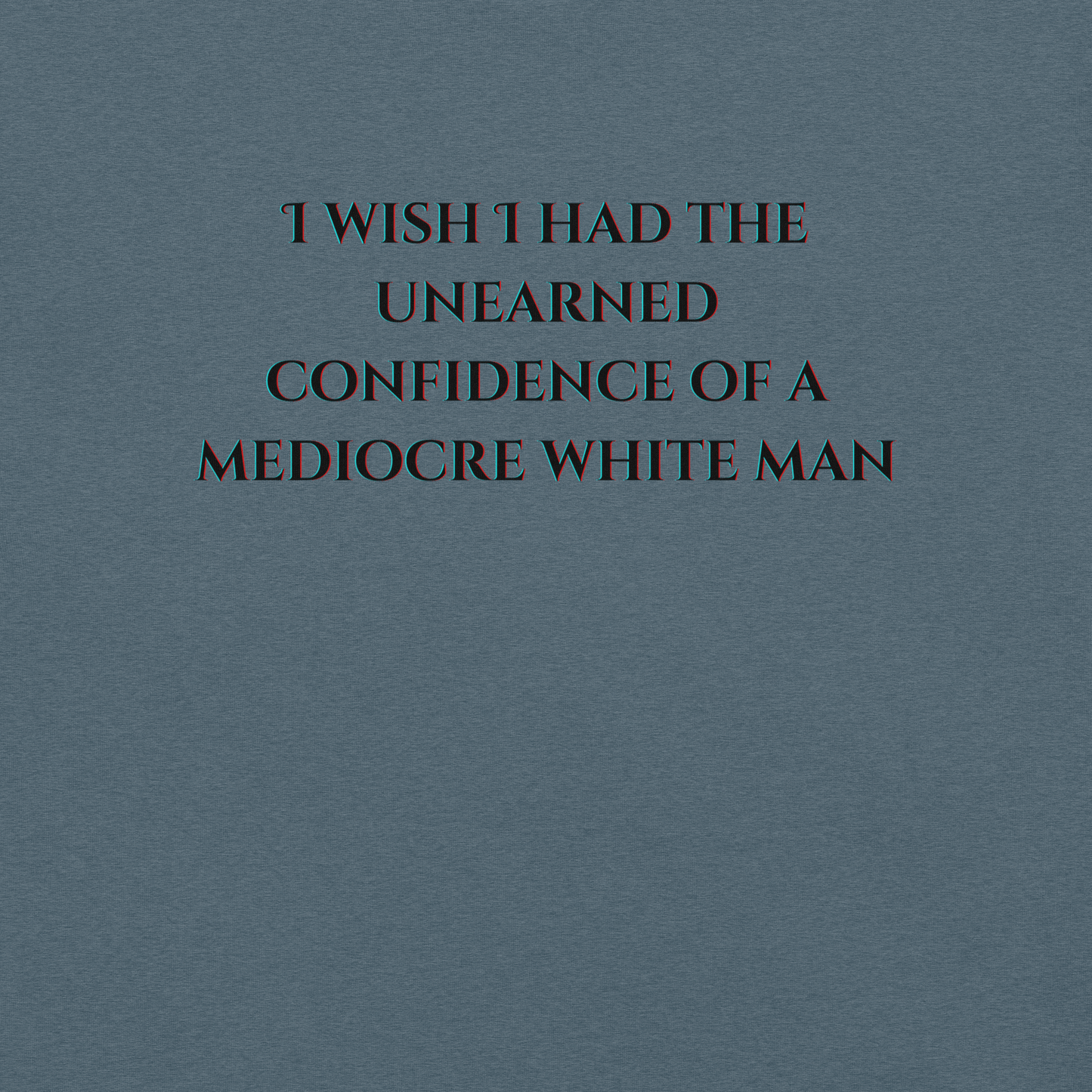 Unearned Confidence - Unisex Cotton Tee - activism - political - shirt - Numbskullz