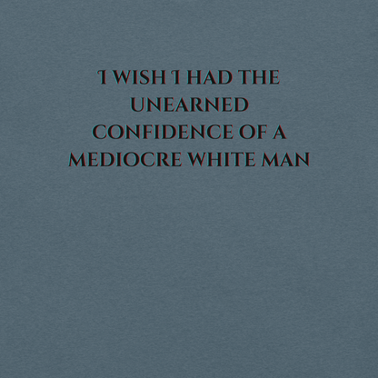 Unearned Confidence - Unisex Cotton Tee - activism - political - shirt - Numbskullz