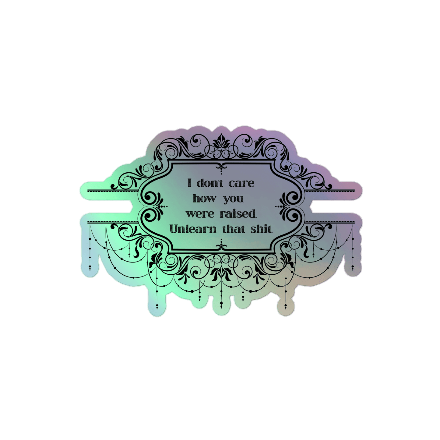 Unlearn Shit - Holographic Stickers - holographicsticker - kisscutstickers - sticker collections - Numbskullz